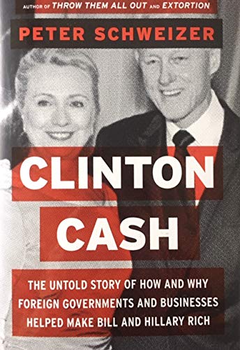 Peter Schweizer/Clinton Cash@The Untold Story of How and Why Foreign Governmen