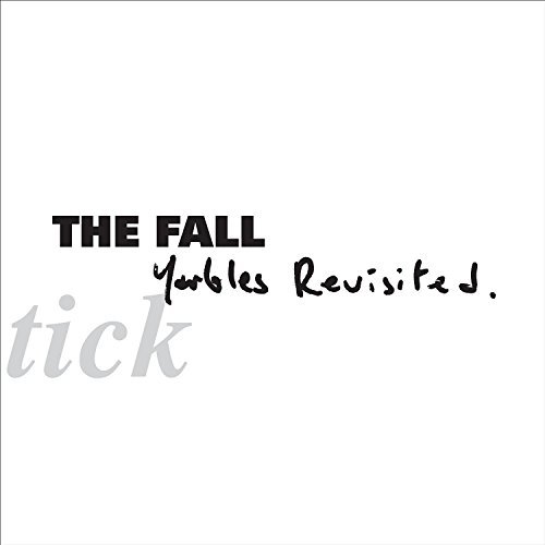 The Fall/Schtick-Yarbles Revisted