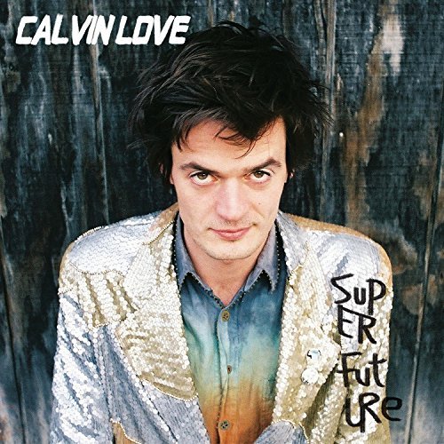 Calvin Love/Super Future