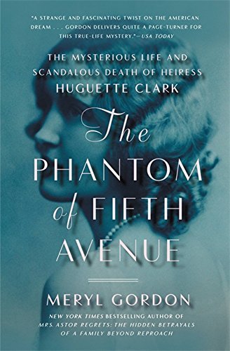 Meryl Gordon/The Phantom of Fifth Avenue@ The Mysterious Life and Scandalous Death of Heire