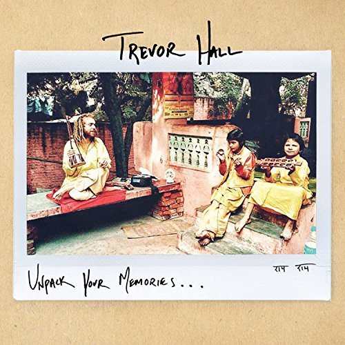 Trevor Hall/Unpack Your Memories