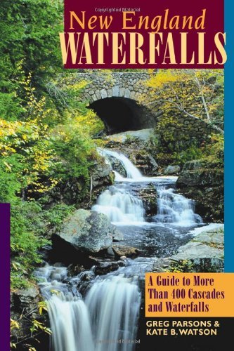 Greg Parsons/New England Waterfalls@A Guide To More Than 400 Cascades And Waterfalls@0002 Edition;