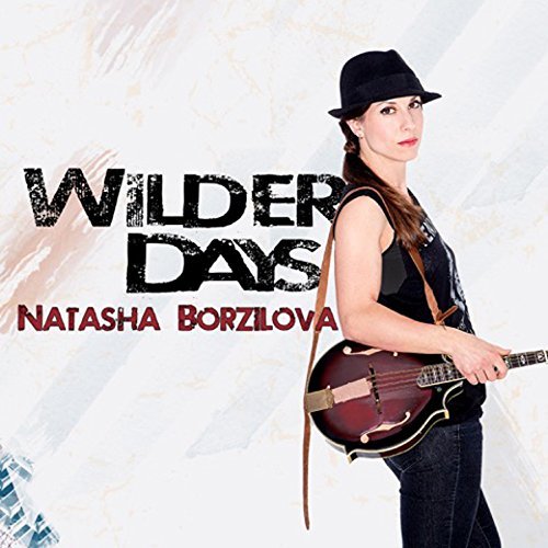 Natasha Borzilova/Wilder Days