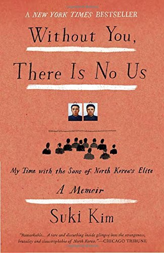 Suki Kim/Without You, There Is No Us@ Undercover Among the Sons of North Korea's Elite