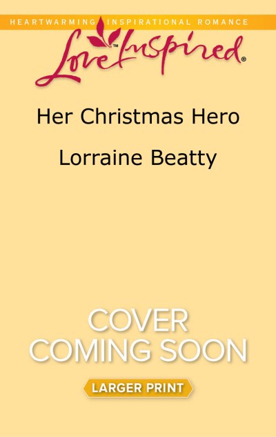 Lorraine Beatty/Her Christmas Hero@LARGE PRINT