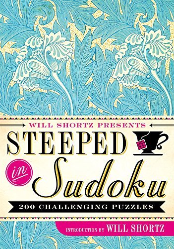 Will Shortz Will Shortz Presents Steeped In Sudoku 200 Challenging Puzzles 