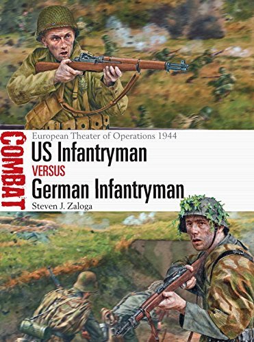 Steven J. Zaloga Us Infantryman Vs German Infantryman European Theater Of Operations 1944 