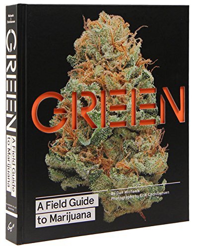 Dan Michaels/Green@ A Field Guide to Marijuana: (Books about Marijuan