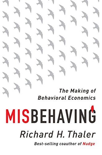 Richard H. Thaler/Misbehaving@ The Making of Behavioral Economics