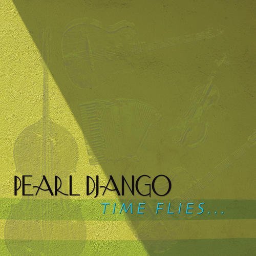Pearl Django/Time Flies
