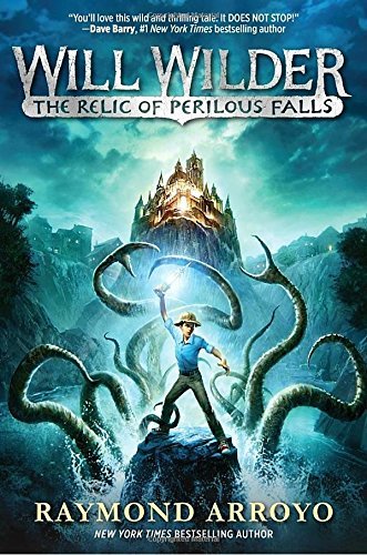 Raymond Arroyo/Will Wilder and the Relic of Perilous Falls