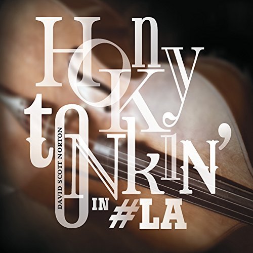 David Scott Norton/Honky-Tonkin' In #la@Local