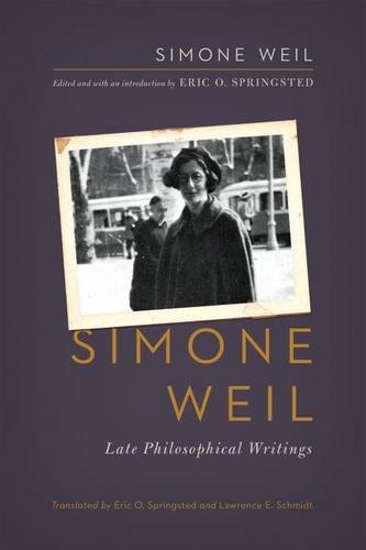 Simone Weil Simone Weil Late Philosophical Writings 