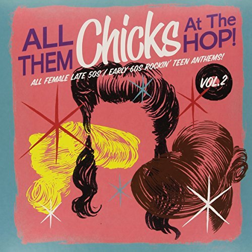 All Them Chicks At the Hop!/Vol. 2