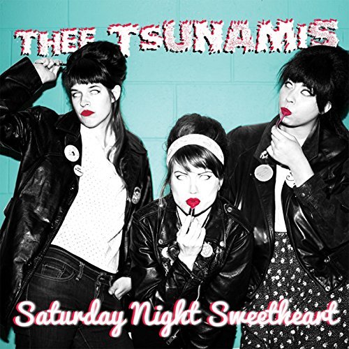 Thee Tsunamis/Saturday Night Sweetheart@Saturday Night Sweetheart