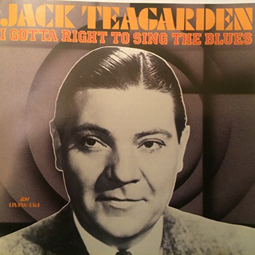 Jack Teagarden/I Gotta Right To Sing The Blues