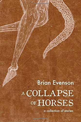 Brian Evenson/A Collapse of Horses