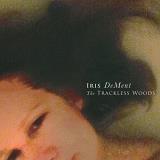 Iris Dement Trackless Woods 