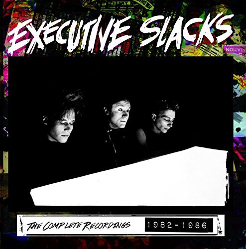 Executive Slacks/Complete Recordings 1982-1986