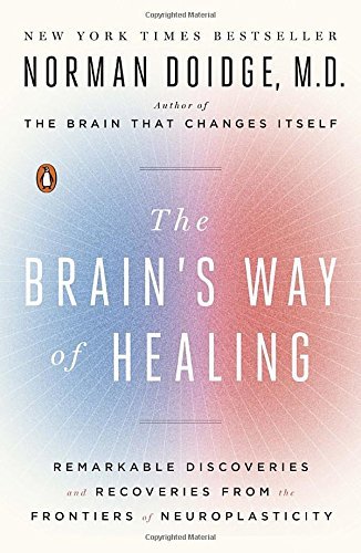 Norman Doidge The Brain's Way Of Healing Remarkable Discoveries And Recoveries From The Fr 