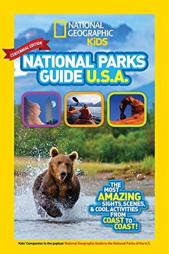 National Geographic Society/National Geographic Kids National Parks Guide USA@The Most Amazing Sights, Scenes, and Cool Activit