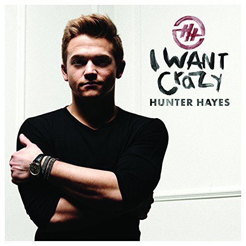 Hunter Hayes/I Want Crazy@Import-Gbr