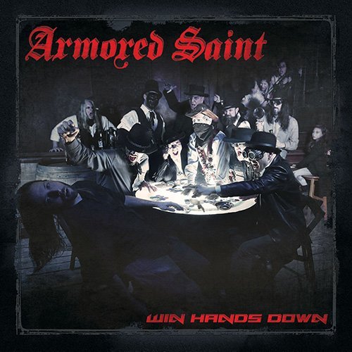 Armored Saint/Win Hands Down@Win Hands Down