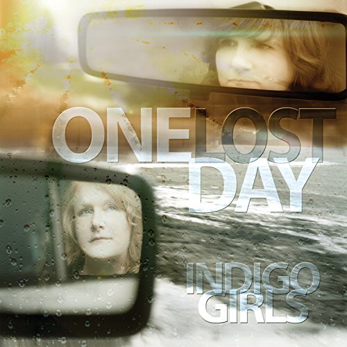 Indigo Girls/One Lost Day@One Lost Day