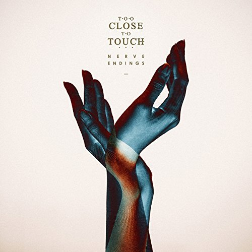 Too Close To Touch/Nerve Endings