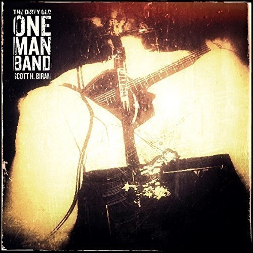 Scott H. Biram/Dirty Old One Man Band@Explicit