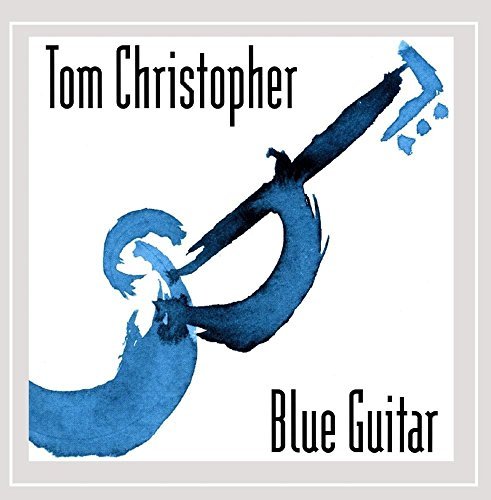 Tom Christopher/Blue Guitar