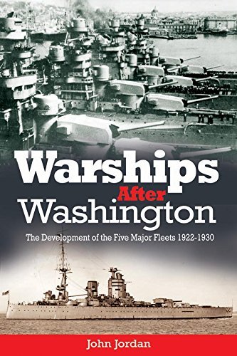 John Jordan Warships After Washington The Development Of The Five Major Fleets 1922 19 