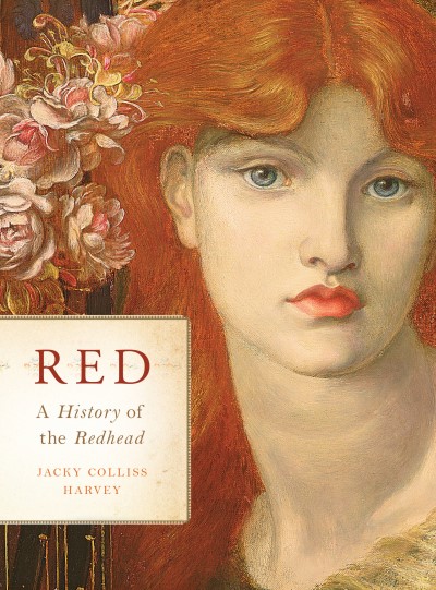 Jacky Colliss Harvey/Red@A History of the Redhead