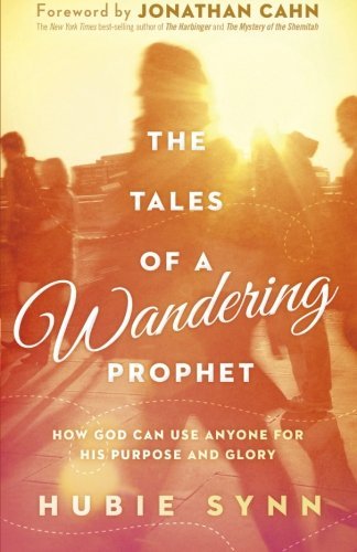 Hubie Synn/The Tales of a Wandering Prophet@ How God Can Use Anyone for His Purpose and Glory