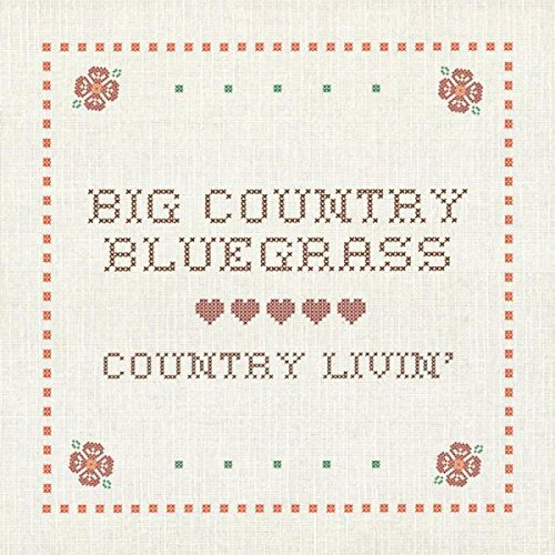 Big Country Bluegrass/Country Livin