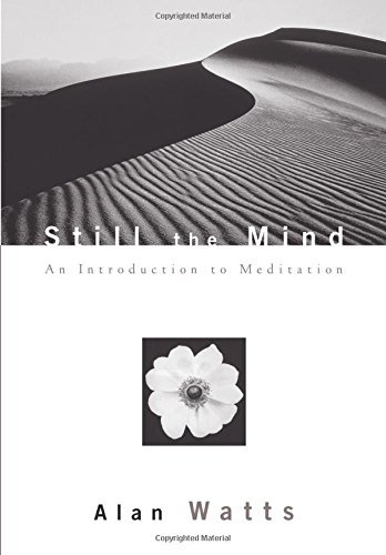 Alan Watts/Still the Mind@ An Introduction to Meditation