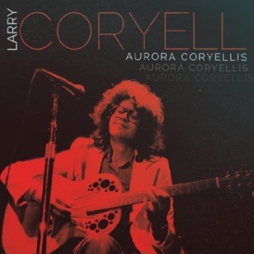 Larry Coryell/Aurora Coryellis