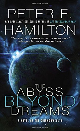 Peter F. Hamilton/The Abyss Beyond Dreams@ A Novel of the Commonwealth