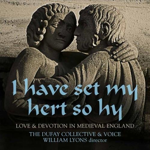 Dufay Collective/Have Set My Hert So Hy: Love &