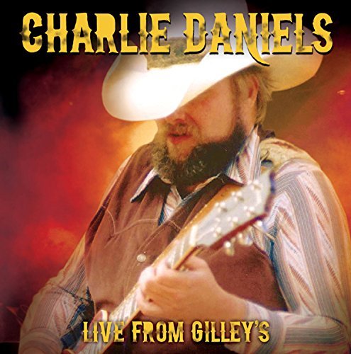 Charlie Daniels Live From Gilley's Live From Gilley's 