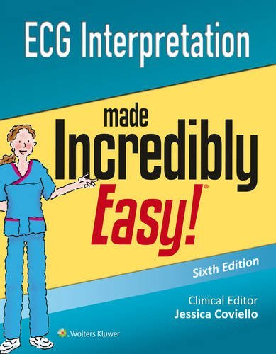 Lippincott Williams & Wilkins Ecg Interpretation Made Incredibly Easy 0006 Edition; 