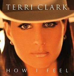 Terri Clark/How I Feel