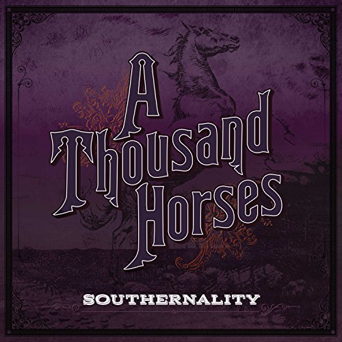 Thousand Horses/Southernality
