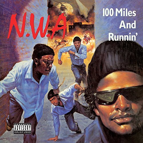 N.W.A. 100 Miles & Runnin Explicit Version 100 Miles & Runnin 