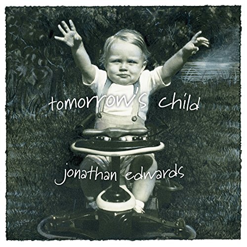 Jonathan Edwards/Tomorrow's Child
