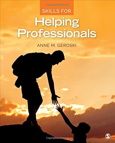 Anne M. Geroski Skills For Helping Professionals 