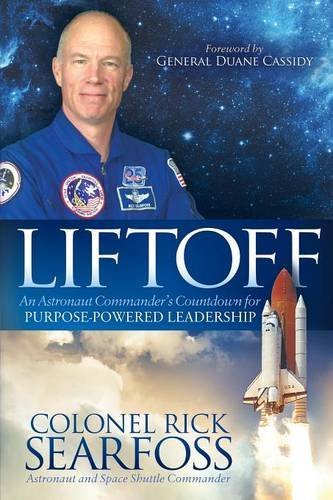 Rick Searfoss/Liftoff@ An Astronaut Commander's Countdown for Purpose Po