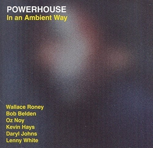 Powerhouse/In An Ambient Way@.