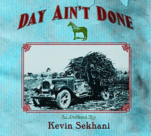 Kevin Sekhani/Day Ain'T Done