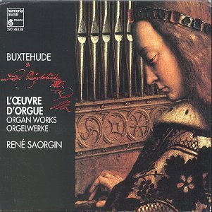 Dietrich Buxtehude Rene Saorgin Buxtehude L'oeuvre D'orgue [complete Organ Works] 